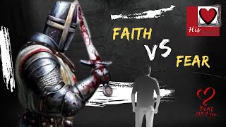 Faith versus Fear