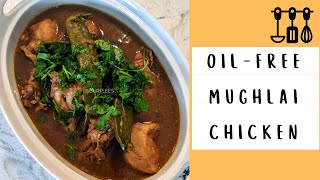 Oil-Free Mughlai Chicken | Easy & Quick Recipe | Ideal For Those On The Go | (Burp)ees