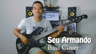 SEU ARMANDO - BASS COVER