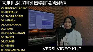 Restianade - Titeni Lan Enteni - Sadar Posisi Full Album Terbaru 2023 (Video Klip)