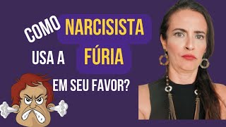 COMO NARCISISTA USA A FÚRIA EM SEU FAVOR?