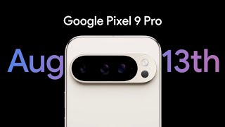 Google Pixel 9 Pro that built for the Gemini era is launching on August 13th