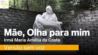 🎤Mãe olha para mim - Irmã Maria Amélia da Costa (Karaoke)