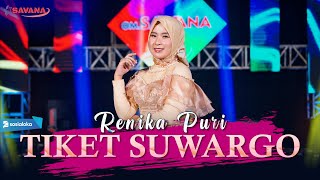 Renika Puri - Tiket Suargo - Om SAVANA Blitar