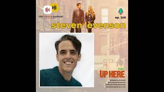 Ep260 - Steven Levenson: UP HERE With Our Favorite Tony-Winning Executive Producer