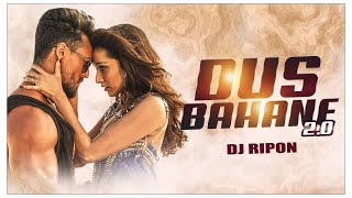 DUS BAHANE 2.0 [REMIX] | Dj Ripon | Club Mix | Baaghi 3 | Tiger Shroff | Shraddha Kapoor |