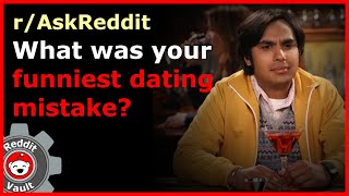 What was your funniest early mid-teens dating mistake? - (r/AskReddit)