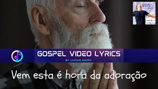 Vineyard - Vem esta é a Hora | Gospel Video Lyrics