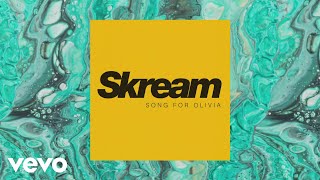 Skream - Song for Olivia (Audio)