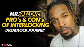 PROS AND CONS OF INTERLOCKING | DREADLOCK JOURNEY | #MRTAELOVE #DREADLOCKS #INTERLOCKING