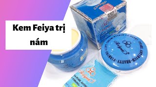 Review kem feiya trị nám có tốt không? Cách sử dụng? Giá bao nhiêu?