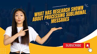 What Has Research Shown About Processing Subliminal Messages  - How Subliminal Message Work