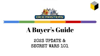 Dice Masters: A Buyer's Guide - 2023 Update and Secret Wars 101