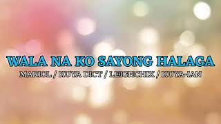 Wala Na Ko Sayong Halaga - Mariol , Kuya Dict , Leighchix & Kuya-Ian (Prod by. Clinxy Beats)