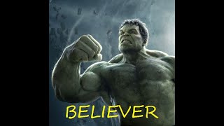 Believer - Hulk Version