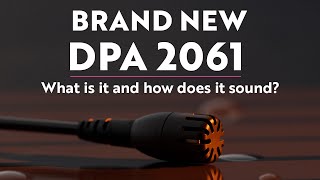 What is the DPA 2061 and how does it sound?