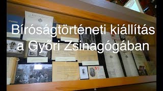 Bíróságtörténeti kiállítás a Győri Zsinagógában