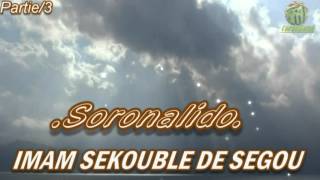 IMAM_SEKOUBLE_DE SEGOU.(Soronalido partie/3) A NE Pas Ratez.!