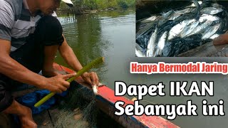 HANYA BERMODAL JARING DAPET IKAN SEBANYAK INI