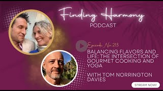 Balancing Flavors and Life: The Intersection of Gourmet Cooking and Yoga with Tom Norrington Davis