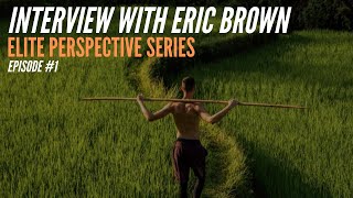 [Eric Brown & EZJ] Elite Entrepreneurial Perspective Series Episode #1 | Eric Brown