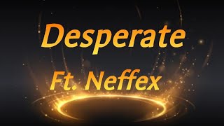 Neffex - Desperate (lyrics)                #neffex #desperate #lyrics