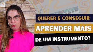 Como dar conta de estudar vários instrumentos junto?