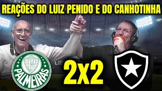 REAÇÕES DO LUIZ PENIDO E DO GERSON CANHOTINHA à CLASSIFICAÇÃO DO BOTAFOGO PALMEIRAS 2X2 BOTAFOGO