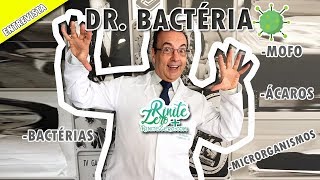 Entrevista com Dr Bactéria - Microrganismos e Desumidificador