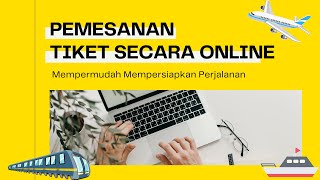 PEMESANAN TIKET SECARA ONLINE UNTUK PERJALANANAN | PART 2