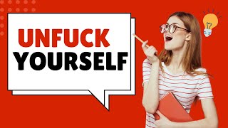 9 Incredible Lessons From Book Unfu*k Yourself