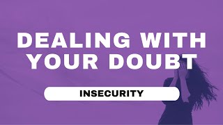 Dealing with Your Doubt - Insecurity | Pastor Phil Burchett | March 26, 2023