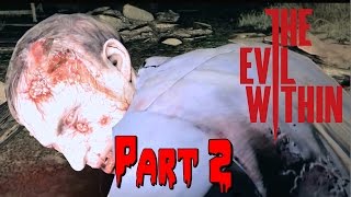 Let's Play The Evil Within - Part 2 - BRAINS! (Walkthrough Playthrough)