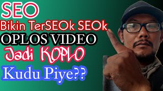 Seo youtube VS oplos videos Mana Yang Terbaik?