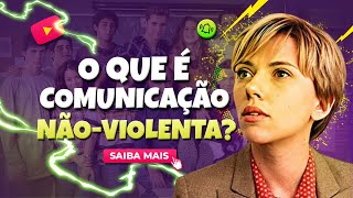 O QUE É COMUNICAÇÃO NÃO-VIOLENTA?