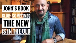 John's Book Club - Sometimes The New Is In The Old