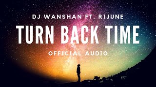 DJ Wanshan ft. Rijune - Turn Back Time (Lyrics Video) || Shot with | Mobile Phones