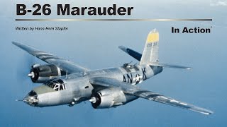 B26 Marauder -  The Most Feared WWII Bomber