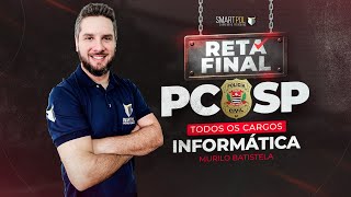 RETA FINAL | PC-SP - Informática (Profº Murilo Batistela)