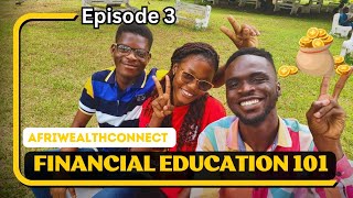 Financial education 101 on Afriwealth connect  (Episode 3)