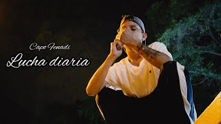 LUCHA DIARIA - CAPO FENADI ( VIDEOCLIP )