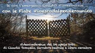 Con le Fiabe #IOESCODALPENSIEROUNICO - versione HD del 24 aprile 2020