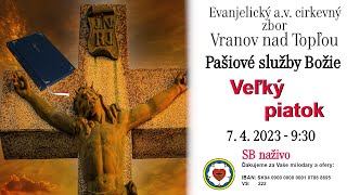 Služby Božie VT 7. 4. 2023 - VEĽKÝ PIATOK