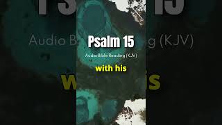 Read & Listen to Psalm 15 KJV with us! Daily Scripture Devotional