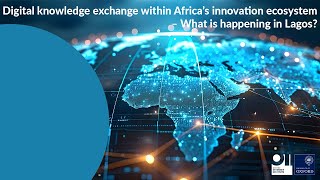 Digital knowledge exchange within Africa’s innovation ecosystem – What is happening in Lagos?