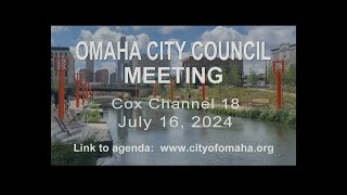 Omaha Nebraska City Council meeting July 16, 2024