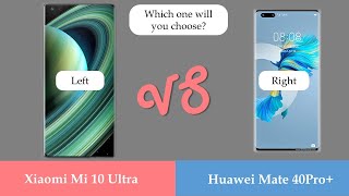 46.Xiaomi Mi 10 Ultra Vs Huawei Mate 40 Pro+ Comparison/ Which one will you choose?