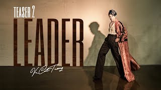 LEADER - VŨ CÁT TƯỜNG | Official Teaser 2