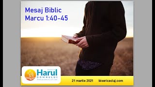 SermonVid Mark 1 40 45 21 march 2021 Biserica Harul Domnului