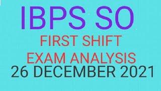 IBPS SO FIRST SHIFT EXAM ANALYSIS 26 DECEMBER 2021 #IBPSSOANALYSIS